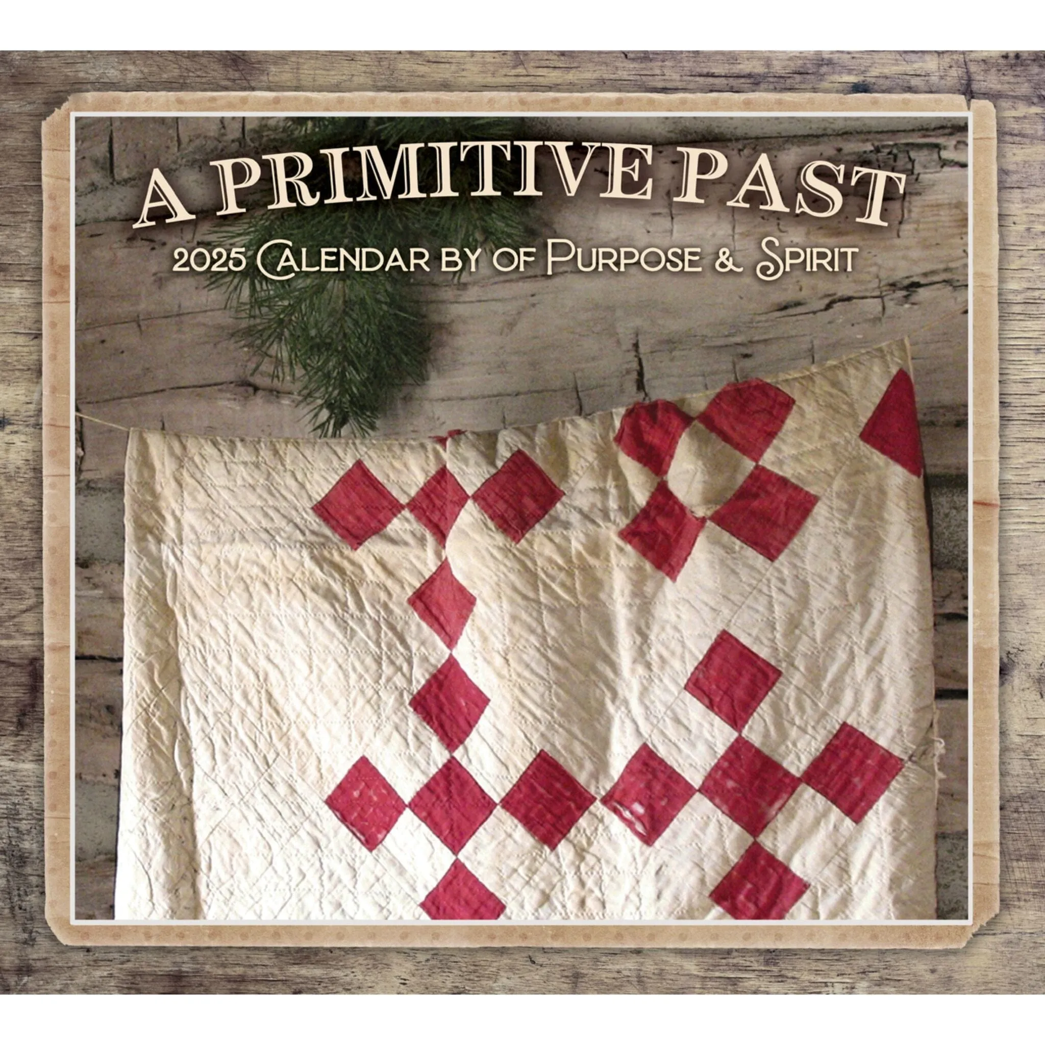 Primitive Country Wall Calendar and Hanger Set - A Primitive Past by of Purpose & Spirit 2025