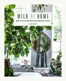 Wild at Home By Hilton Carter